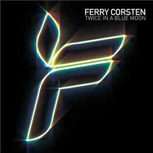 Ferry Corsten - Twice In A Blue Moon download flac mp3