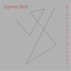 Giancarlo Ferrari  - Apparente Libertà download flac mp3