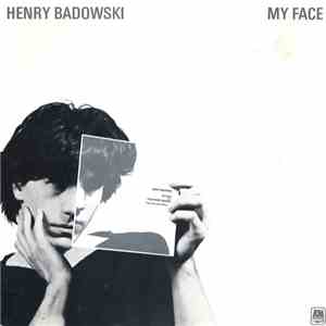 Henry Badowski - My Face download flac mp3