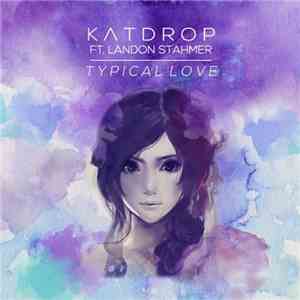 Katdrop - Typical Love download flac mp3