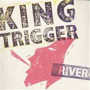 King Trigger - River download flac mp3