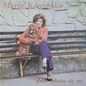 Maria Koterbska - Życie Zdarza Się Raz download flac mp3