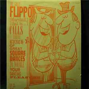Marshall Flippo - The Great Flippo (Marshall, That Is...) Calls A Terrific Bunch Of Great Square Dances To Double Your Dancing Pleasure download flac mp3
