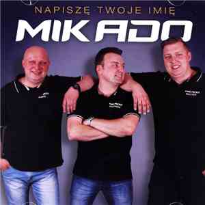 Mikado  - Napiszę Twoje Imię download flac mp3