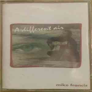 Mike Francis - A Different Air download flac mp3