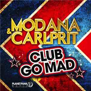Modana & Carlprit - Club Go Mad download flac mp3