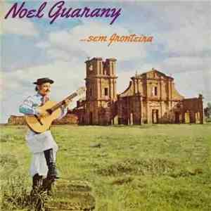 Noel Guarany - ... Sem Fronteira download flac mp3