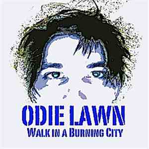 Odie Lawn - Walk In A Burning City download flac mp3