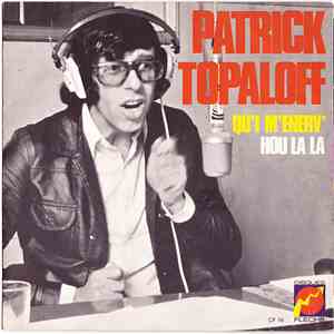 Patrick Topaloff - Qu'I M'Enerv' / Hou La La download flac mp3