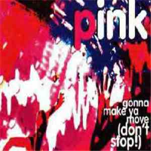 Pink - Gonna Make Ya Move (Don't Stop!) download flac mp3