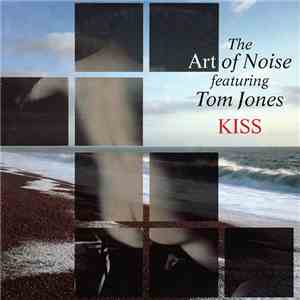 The Art Of Noise Featuring Tom Jones - Kiss download flac mp3
