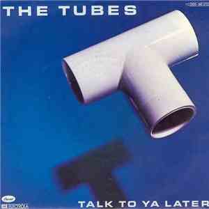 The Tubes - Talk To Ya Later download flac mp3