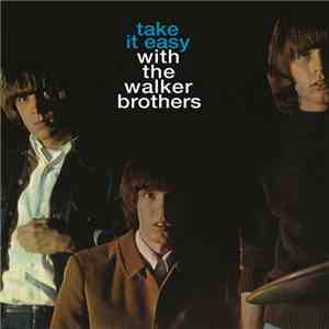 The Walker Brothers - Take It Easy With The Walker Brothers download flac mp3