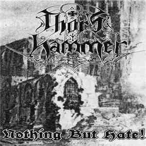 Thor's Hammer - Nothing But Hate! download flac mp3