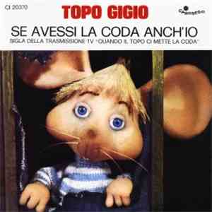 Topo Gigio  - Se Avessi La Coda Anch'io download flac mp3