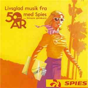 Various - Livsglad musik fra 50 år med Spies download flac mp3