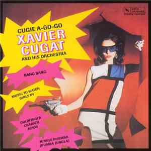 Xavier Cugat And His Orchestra - Cugie A-Go-Go download flac mp3