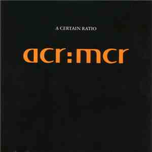 A Certain Ratio - acr:mcr download flac mp3