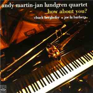 Andy Martin-Jan Lundgren Quartet - How About You? download flac mp3
