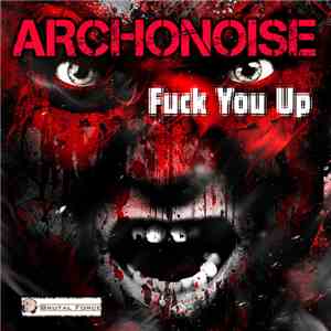 Archonoise - Fuck You Up download flac mp3