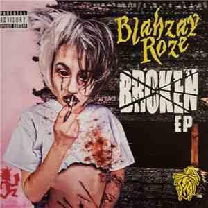 Blahzay Roze - Broken EP download flac mp3