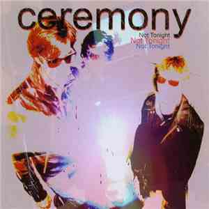 Ceremony  - Not Tonight download flac mp3