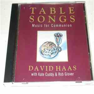 David Haas With Kate Cuddy & Rob Glover  - Table Songs: Music For Communion download flac mp3