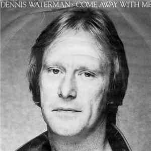 Dennis Waterman & The Dennis Waterman Band - Come Away With Me download flac mp3