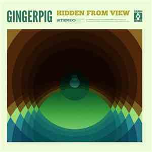 Gingerpig - Hidden From View download flac mp3