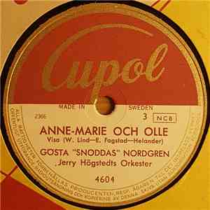 Gösta "Snoddas" Nordgren, Jerry Högstedts Orkester - Anne-Marie Och Olle / Vackra Anna download flac mp3
