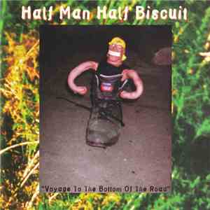 Half Man Half Biscuit - Voyage To The Bottom Of The Road download flac mp3