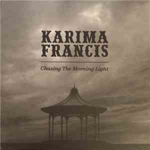 Karima Francis - Chasing The Morning Light download flac mp3