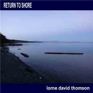 Lorne David Thomson - Return To Shore download flac mp3