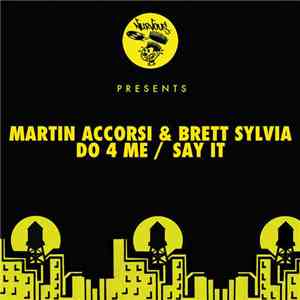 Martin Accorsi & Brett Sylvia - Do 4 Me / Say It download flac mp3