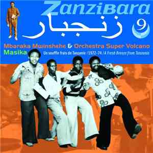 Mbaraka Mwinshehe & Orchestre Super Volcano - زنجبار = Zanzibara 9 - Un souffle frais de Tanzanie (1972-74) flac mp3 download