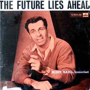 Mort Sahl - The Future Lies Ahead download flac mp3