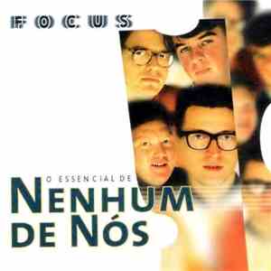 Nenhum De Nós - Focus - O Essencial De Nenhum De Nós download flac mp3