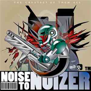 Noise to Noizer - The Greatest Of Them All download flac mp3