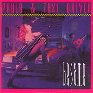 Paula & Taxi Driver - Besame download flac mp3