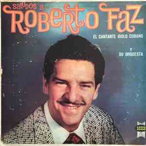 Roberto Faz Y Su Orquesta - Saludos A Roberto Faz download flac mp3