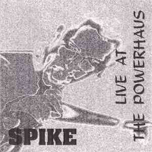 Spike  - Live At The Powerhaus download flac mp3