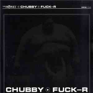 The Prophet - Chubby / Fuck-R download flac mp3