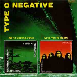 Type O Negative - World Coming Down /Love You To Death download flac mp3