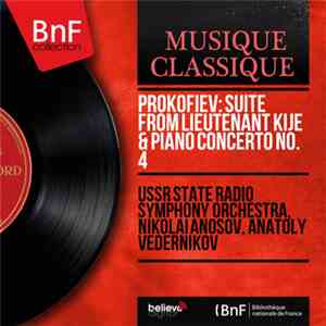 USSR State Radio Symphony Orchestra, Nikolai Anosov, Anatoly Vedernikov - Prokofiev: Suite From Lieutenant KIJE & Piano Concerto No. 4 download flac mp3