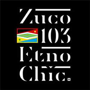 Zuco 103 - Etno Chic download flac mp3