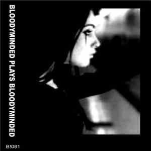 BLOODYMINDED - BLOODYMINDED Plays BLOODYMINDED download flac mp3