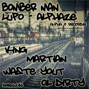 Bomber Man, Lupo , Alphaze - King download flac mp3