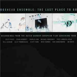 Boxhead Ensemble - The Last Place To Go download flac mp3