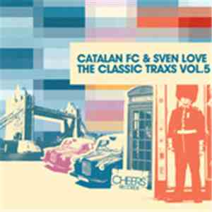 Catalan FC & Sven Love - The Classic Traxs Vol.5 download flac mp3
