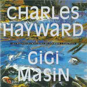 Charles Hayward / Gigi Masin - Les Nouvelles Musiques De Chambre 2 Sub Rosa download flac mp3